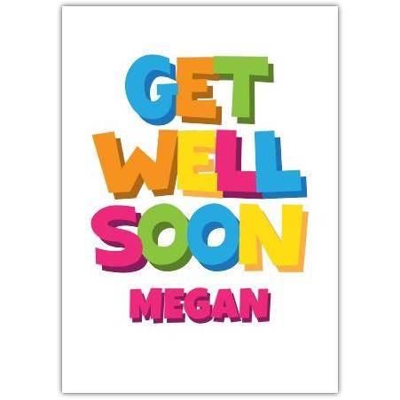 Personalised Get Well Soon Card with Colourful Letters and Custom Name Option