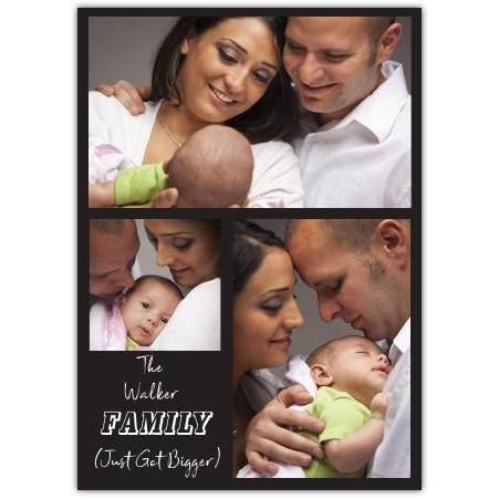 Personalised Just Got Bigger Family Photo Card Three Picture Layout