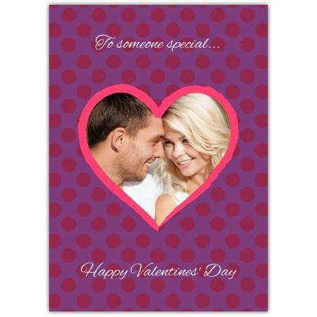 Personalised To Someone Special Valentines Day Card with Heart Photo Frame