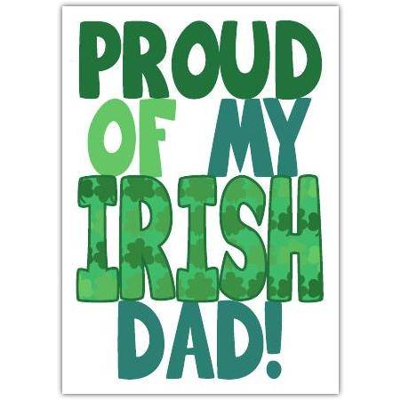 Proud Of My Irish Dad Greeting Card with Shamrock Design for Father’s Day or Special Occasion