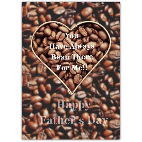 Father's Day Card You Have Always Bean There For Me Coffee Bean Design