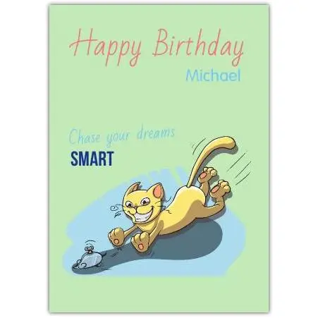 Happy Birthday Chase Your Dreams Card with Cat and Mouse Illustration Personalised