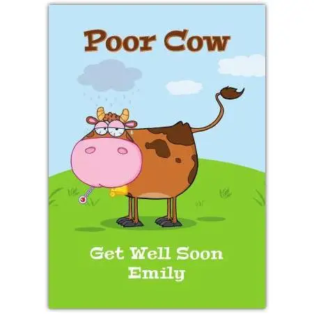 Funny Get Well Soon Card with Poor Cow Cartoon Farm Animal Personalised Option