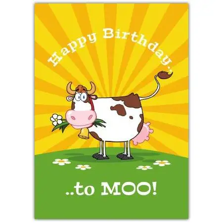 Funny Happy Birthday To Moo Cow Card with Sunshine and Flowers