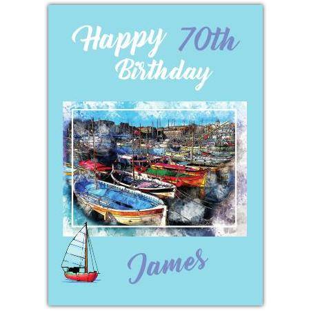 Personalised Happy 70th Birthday Card for Him with Boats and Harbour Design