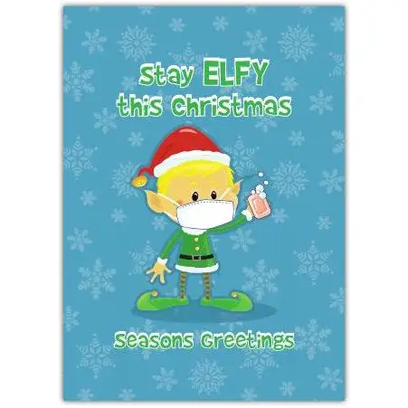 Stay Elfy This Christmas Seasonal Greetings Card with Elf Wearing Mask and Soap Illustration