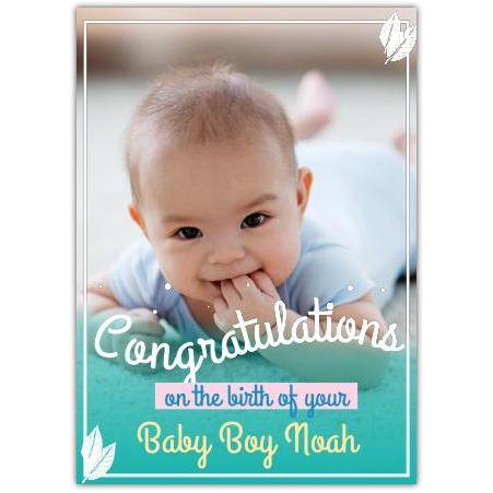 Congratulations on the Birth of Your Baby Boy Personalised Photo Card Noah