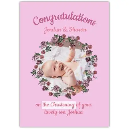 Congratulations Christening Card with Pink Floral Frame and Photo Personalisation Option