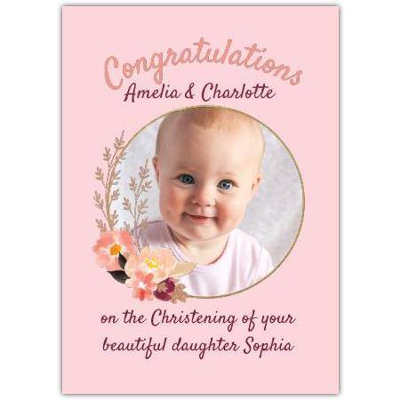 Personalised Congratulations Christening Card for Baby Girl with Pink Floral Photo Frame