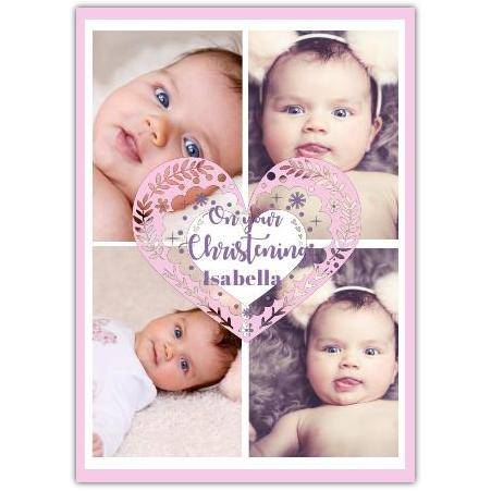 Personalised Girls Christening Card with Pink Heart and 4 Photo Collage Design