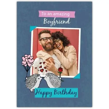 Personalised Happy Birthday Card for Boyfriend with Hedgehogs and Photo Upload Option