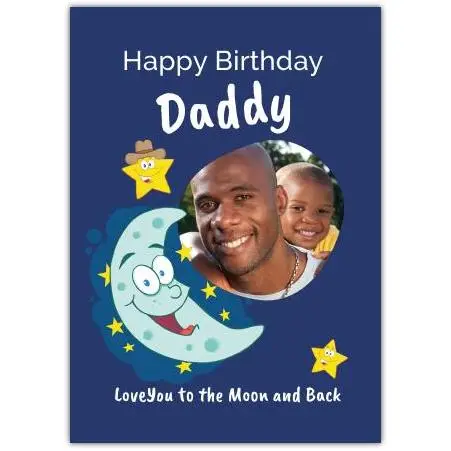 Personalised Happy Birthday Daddy Card with Moon and Stars Photo Upload Design
