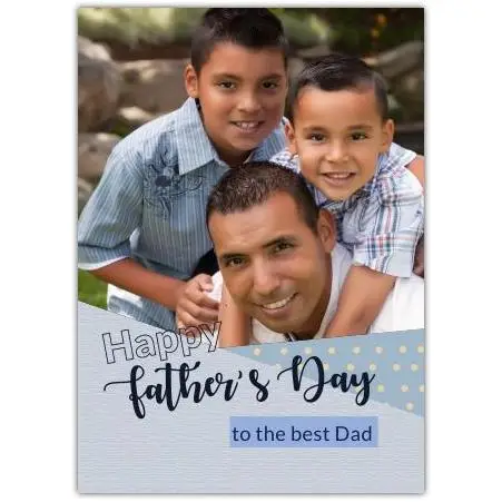 Personalised Happy Fathers Day Photo Upload Card Blue Grey Dots to the Best Dad