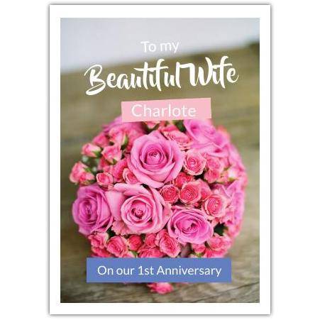 Personalised 1st Anniversary Card for Wife Pink Roses Bouquet Design