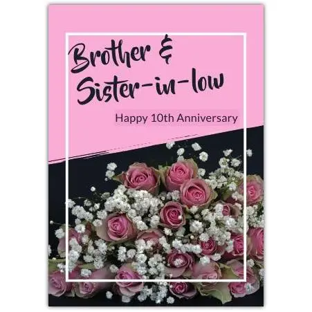 Brother and Sister-in-Law 10th Anniversary Card with Pink Roses and Babys Breath Flowers