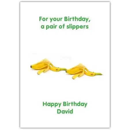 Personalised Humorous Birthday Card with Banana Slippers Design for Him or Her