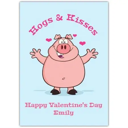 Personalised Happy Valentine's Day Pig Hogs and Kisses Humour Card