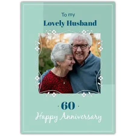 Personalised 60th Happy Anniversary Card for Lovely Husband with Photo and Flower Frame
