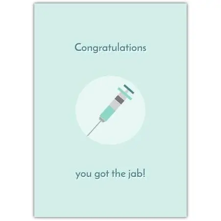 Congratulations You Got The Jab Covid Vaccine Greeting Card with Syringe Design