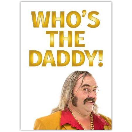 Funny Who's The Daddy Humorous Vintage Style Father's Day Card with 1970s Medallion Man Design