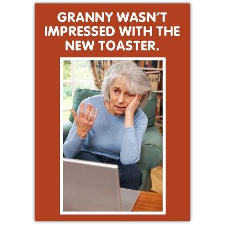 Funny Any Occasion Granny Not Impressed With New Toaster Humour Greeting Card