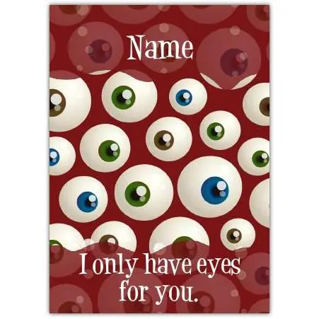 Personalised Funny Valentines Day Card I Only Have Eyes For You Design