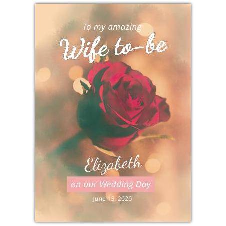 Wedding Day Wife to Be Red Rose Personalised Greeting Card