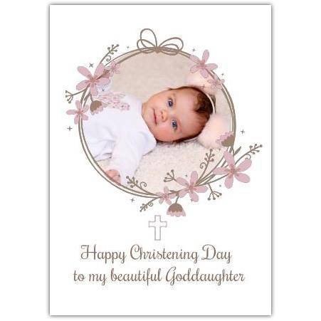 Christening Photo Upload Card for Goddaughter with Pink Floral Frame and Cross Design