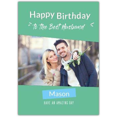 Personalised Happy Birthday Card for Best Husband with Photo and Green Design