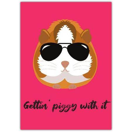Gettin Piggy Wit It Funny Guinea Pig Love Greeting Card in Pink