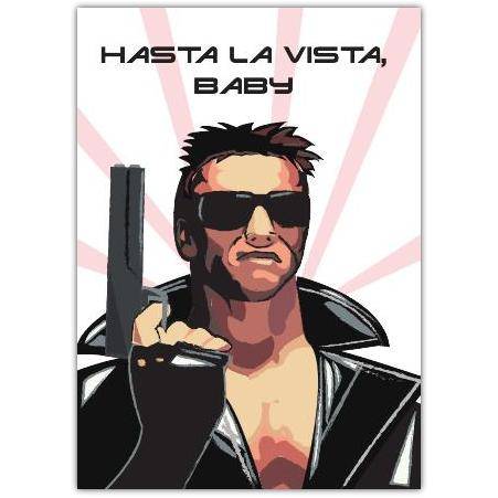 Hasta La Vista Baby Leaving Farewell Greeting Card with Terminator Design