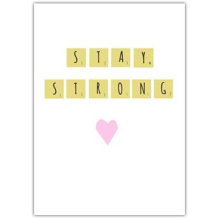 Stay Strong Encouragement Card with Scrabble Tiles and Pink Heart Design