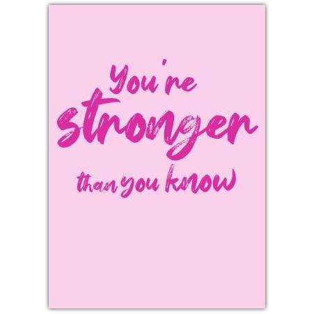 You're Stronger Than You Know Inspirational Pink Encouragement Greeting Card