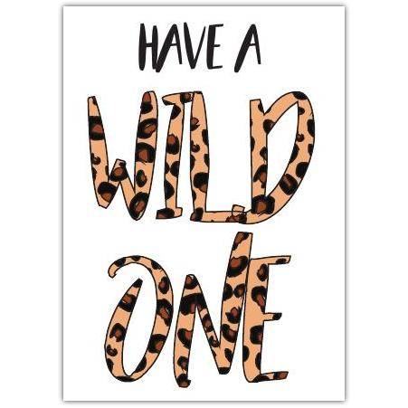 Wild One Birthday Hen Party Greeting Card with Leopard Print Design