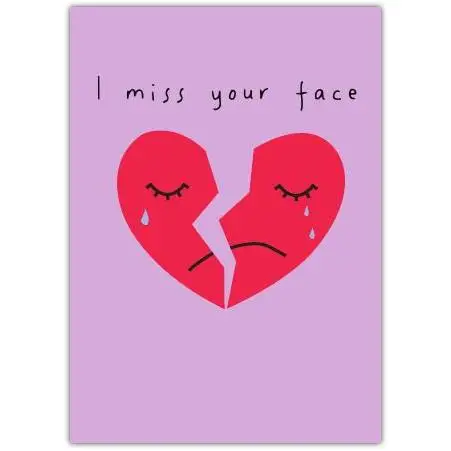 Miss You Broken Heart Sad Face Missing You Greeting Card