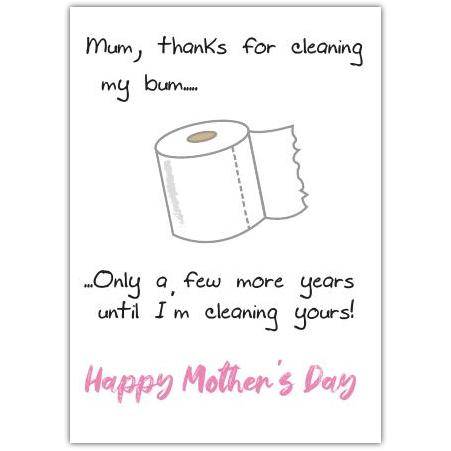 Humorous Mothers Day Card Thanks Mum for Cleaning My Bum with Toilet Roll Design