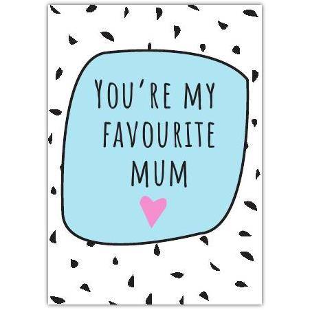 Funny You're My Favourite Mum Mother's Day Greeting Card with Heart Design