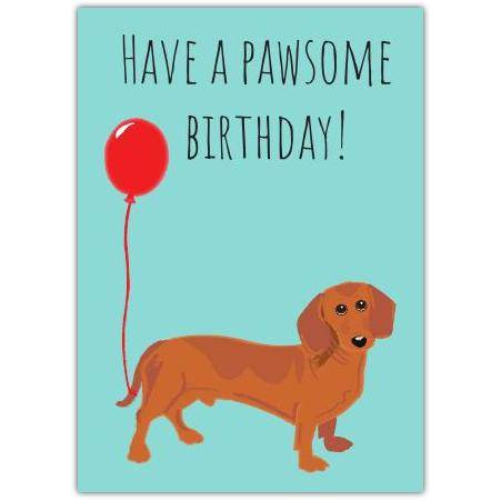 Pawsome Dachshund Dog with Balloon Happy Birthday Card