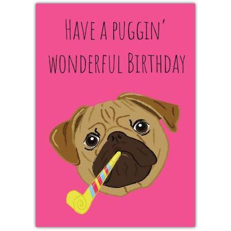 Have A Puggin Wonderful Birthday Humorous Pug Dog Pink Card