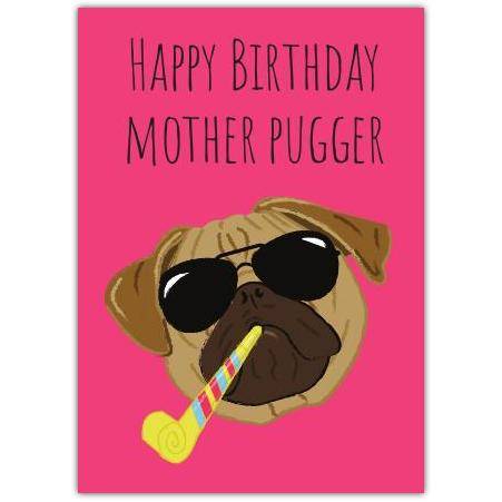 Happy Birthday Mother Pugger Humorous Pug Dog Card with Party Horn