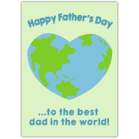 Fathers Day Card Best Dad In The World Heart Shaped Globe Design