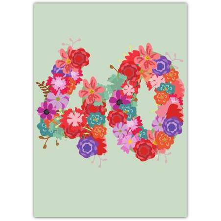 40th Birthday Card Floral Number Design with Colourful Flowers on Green Background