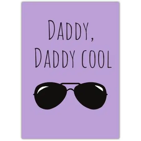 Daddy Cool Sunglasses Fathers Day Greeting Card with Personalised Text Option