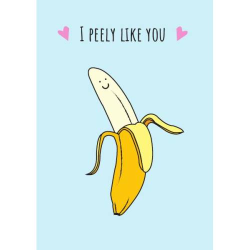 I Peely Like You Funny Banana Pun Greeting Card for Love and Friendship