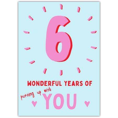 Six Years Anniversary Card Pink and Blue Wonderful Years with You Design