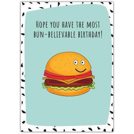 Happy Birthday Burger Pun Card with Bun-Believable Birthday Message