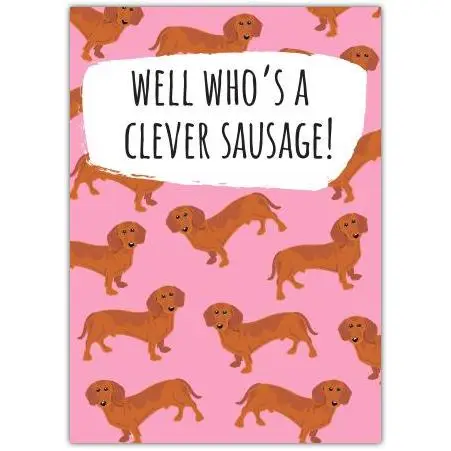 Clever Sausage Dog Exam Congratulations Card with Pink Dachshund Design