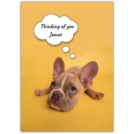 Personalised Thinking of You Card with Sad French Bulldog on Yellow Background
