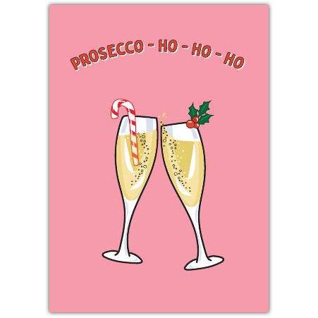 Christmas Prosecco Ho Ho Ho Funny Festive Cheers Greeting Card