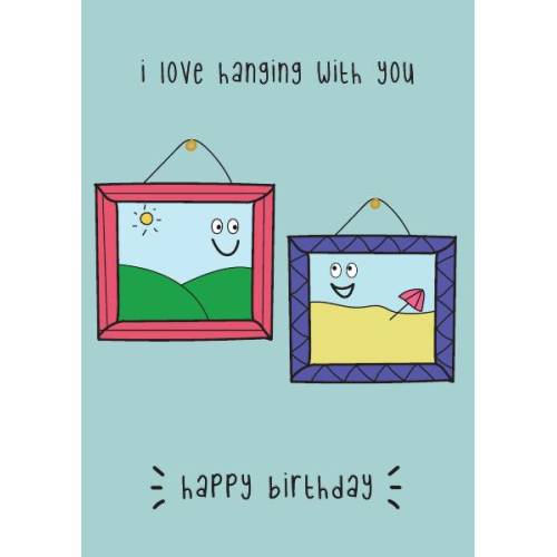 Happy Birthday I Love Hanging With You Fun Frames Greeting Card for Best Friends